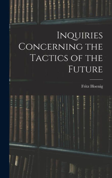Inquiries Concerning The Tactics Of The Future