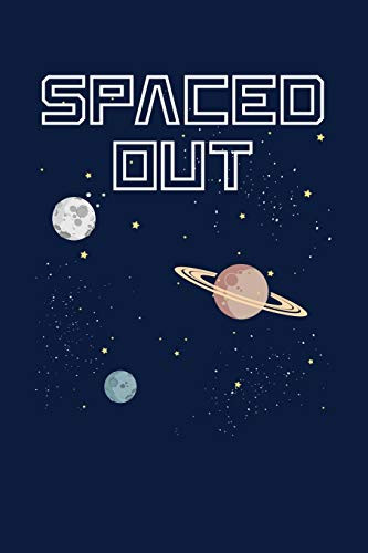 Spaced Out: Notebook Outer Space Lovers And Astronaut Fans