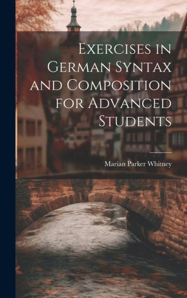 Exercises In German Syntax And Composition For Advanced Students