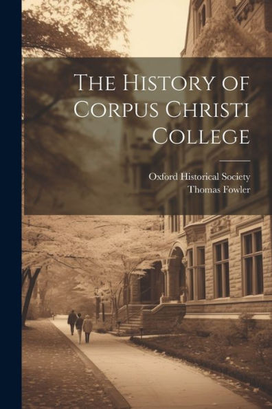 The History Of Corpus Christi College