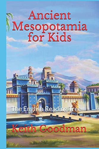 Ancient Mesopotamia for Kids: The English Reading Tree