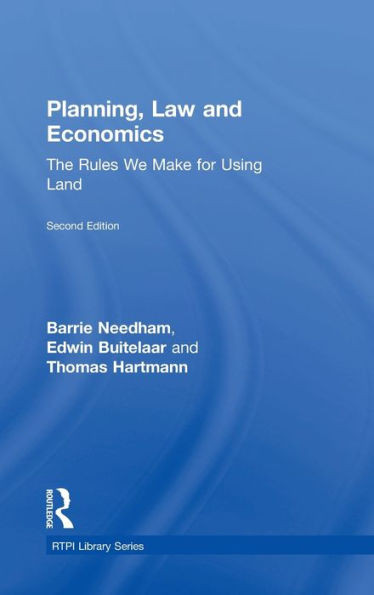 Planning, Law And Economics: The Rules We Make For Using Land (Rtpi Library)