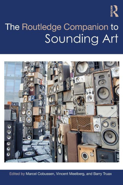 The Routledge Companion To Sounding Art (Routledge Music Companions)