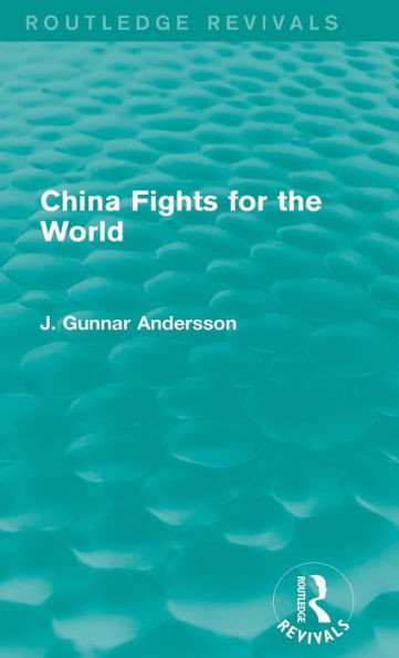 China Fights For The World (Routledge Revivals)