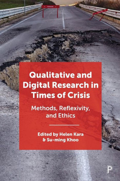Qualitative And Digital Research In Times Of Crisis: Methods, Reflexivity, And Ethics