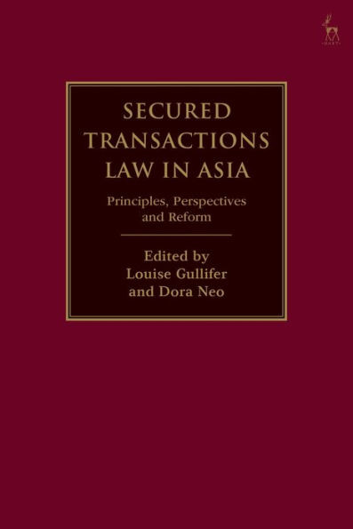 Secured Transactions Law In Asia: Principles, Perspectives And Reform