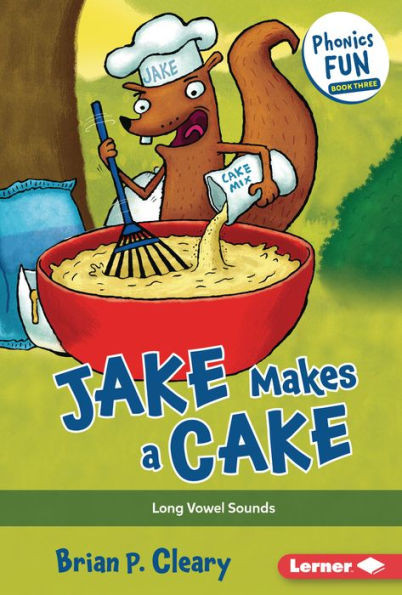 Jake Makes A Cake: Long Vowel Sounds (Phonics Fun)