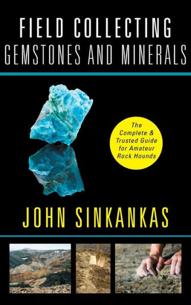 Field Collecting Gemstones And Minerals