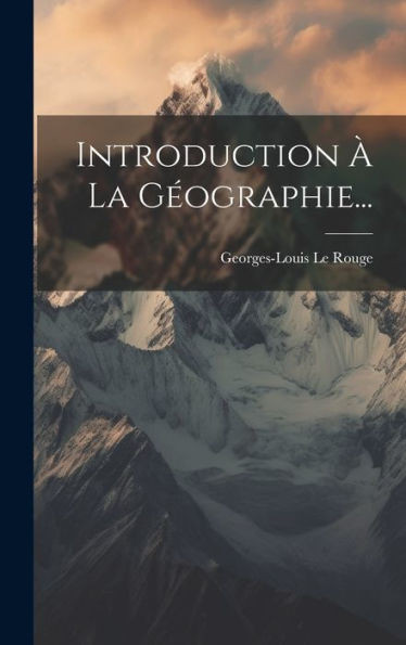 Introduction À La Géographie... (French Edition)