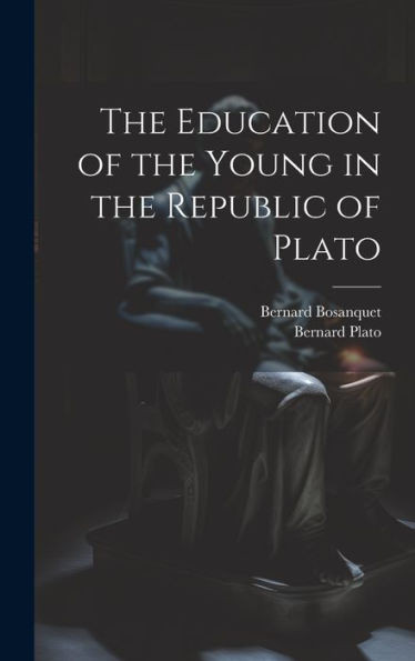 The Education Of The Young In The Republic Of Plato