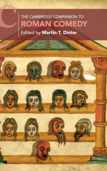 The Cambridge Companion To Roman Comedy (Cambridge Companions To Literature)