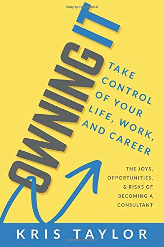 Owning It: Take Control of Your Life, Work, and Career