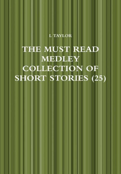 The Must Read Medley Collection Of Short Stories (25)
