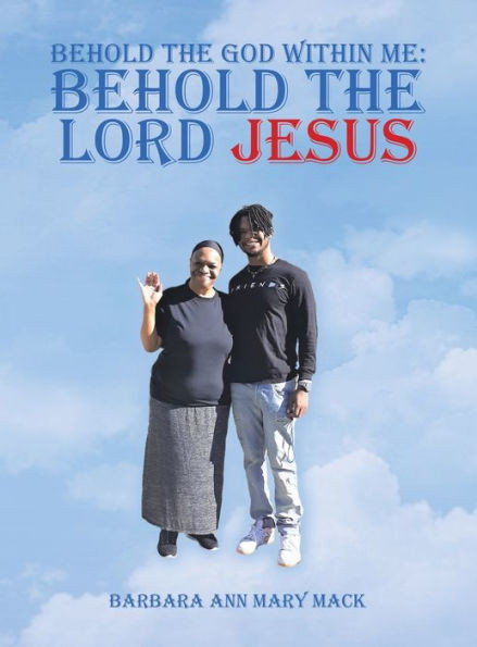 Behold The God Within Me: Behold The Lord Jesus