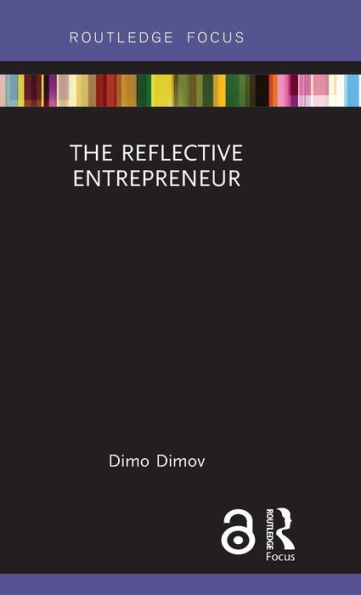 The Reflective Entrepreneur (Routledge Focus On Business And Management)