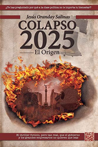 Colapso 2025: El Origen: Un thriller político ficticio, pero muy real (Spanish Edition)
