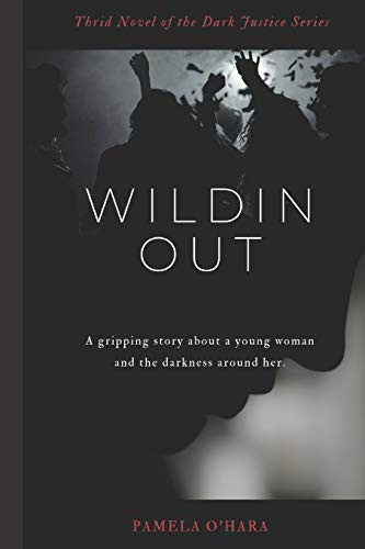 Wildin Out: Dark Justice Series Bk: 3