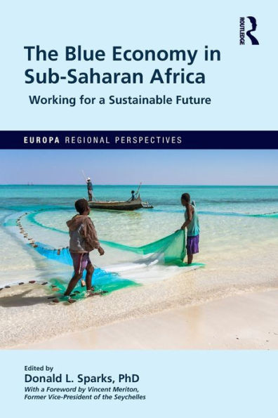 The Blue Economy In Sub-Saharan Africa: Working For A Sustainable Future (Europa Regional Perspectives)