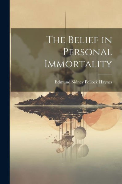 The Belief In Personal Immortality