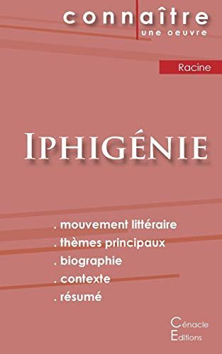 Fiche de lecture Iphigénie de Jean Racine (Analyse littéraire de référence et résumé complet) (French Edition)