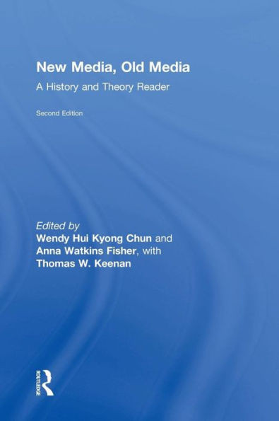 New Media, Old Media: A History And Theory Reader