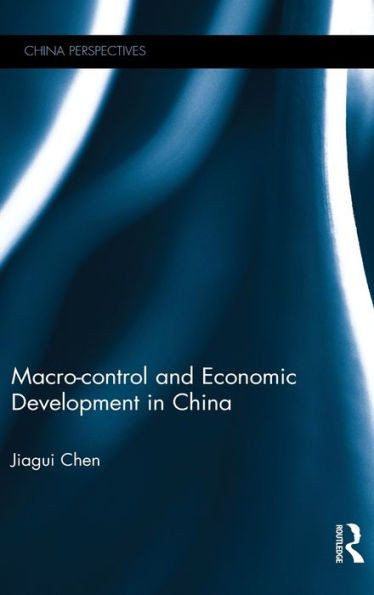 Macro-Control And Economic Development In China (China Perspectives)