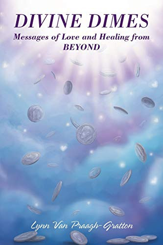 Divine Dimes: Messages of Love and Healing from BEYOND