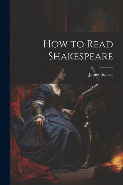 How To Read Shakespeare