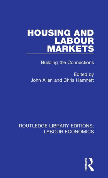 Housing And Labour Markets (Routledge Library Editions: Labour Economics)