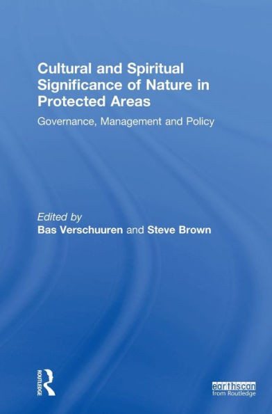 Cultural And Spiritual Significance Of Nature In Protected Areas: Governance, Management And Policy