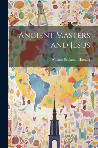 Ancient Masters And Jesus