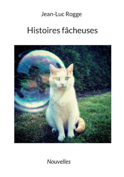 Histoires Fâcheuses (French Edition)