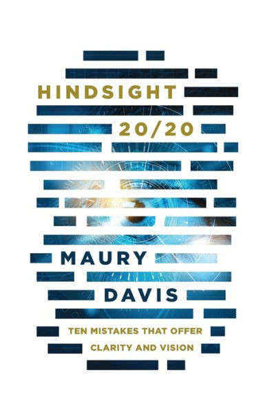 Hindsight 20/20: Ten Mistakes That Offer Clarity And Vision