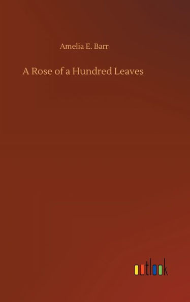 A Rose Of A Hundred Leaves