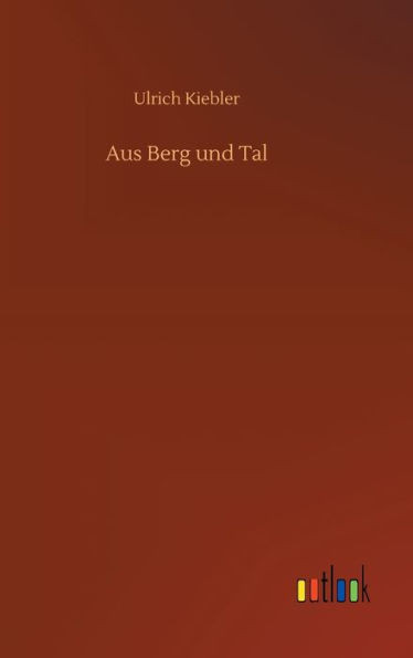 Aus Berg Und Tal (German Edition)