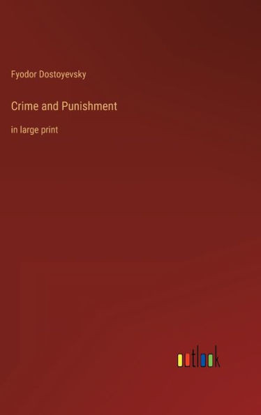 Crime And Punishment: In Large Print