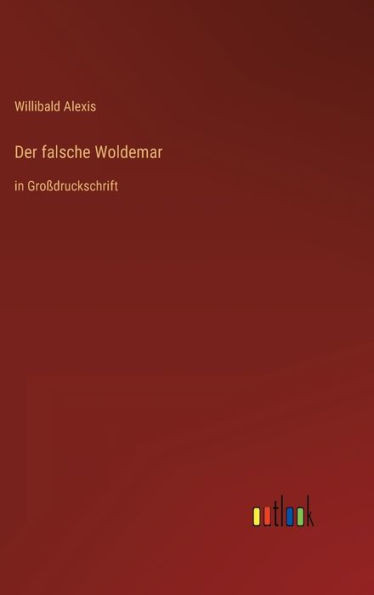Der Falsche Woldemar: In Großdruckschrift (German Edition)