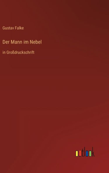 Der Mann Im Nebel: In Großdruckschrift (German Edition)