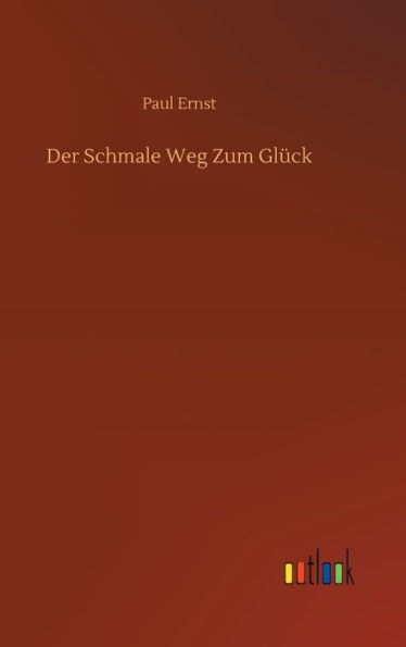Der Schmale Weg Zum Glück (German Edition)