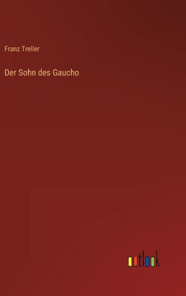 Der Sohn Des Gaucho (German Edition)