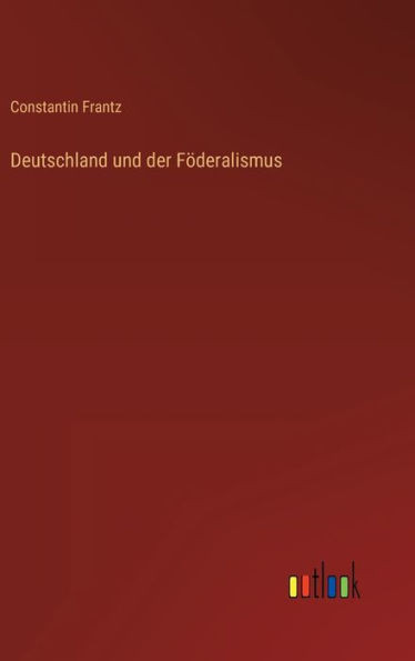 Deutschland Und Der Föderalismus (German Edition)