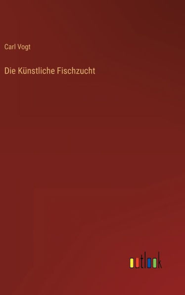 Die Künstliche Fischzucht (German Edition)