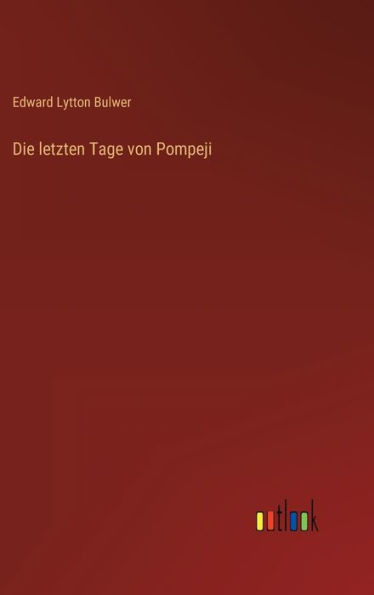 Die Letzten Tage Von Pompeji (German Edition)