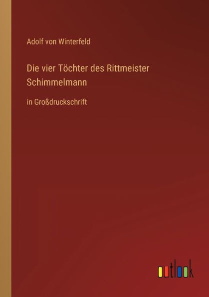 Die Vier Töchter Des Rittmeister Schimmelmann: In Großdruckschrift (German Edition)