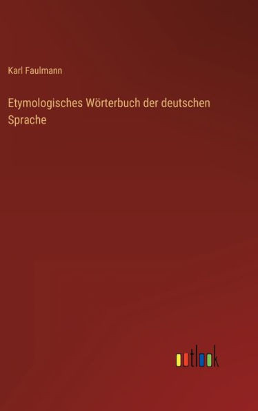 Etymologisches Wörterbuch Der Deutschen Sprache (German Edition)