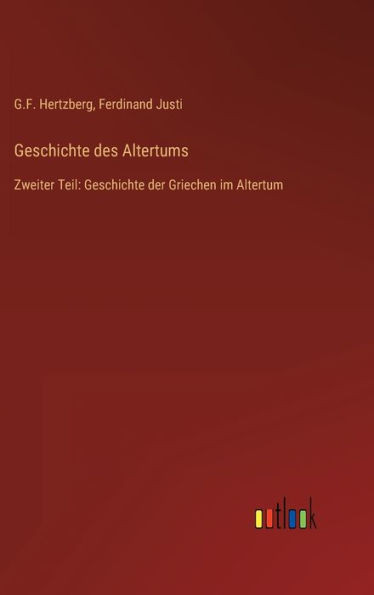 Geschichte Des Altertums: Zweiter Teil: Geschichte Der Griechen Im Altertum (German Edition)