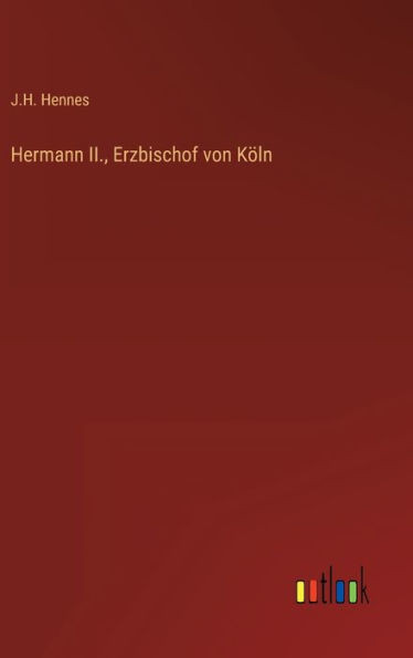 Hermann Ii., Erzbischof Von Köln (German Edition)