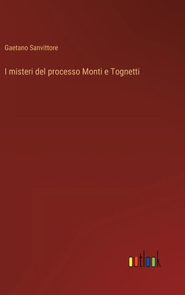 I Misteri Del Processo Monti E Tognetti (Italian Edition)