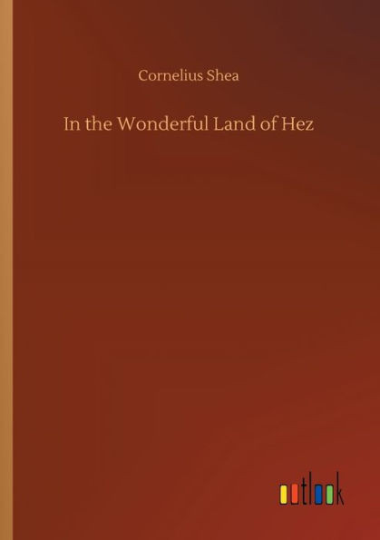 In The Wonderful Land Of Hez