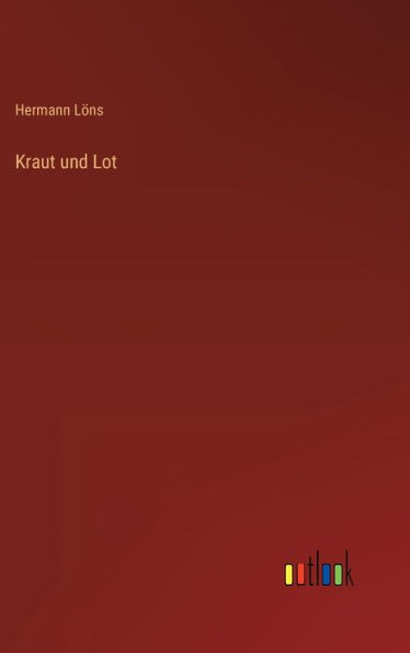Kraut Und Lot (German Edition)